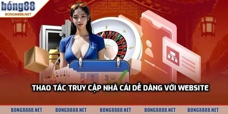 Cách Đăng Nhập BONG88 Không Bị Chặn - Login Trên Mọi Thiết Bị 3 Thao tác truy cập nhà cái dễ dàng với website